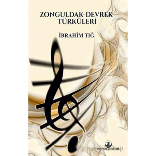 Zonguldak - Devrek Türküleri - İbrahim Tığ - Myrina Yayınları