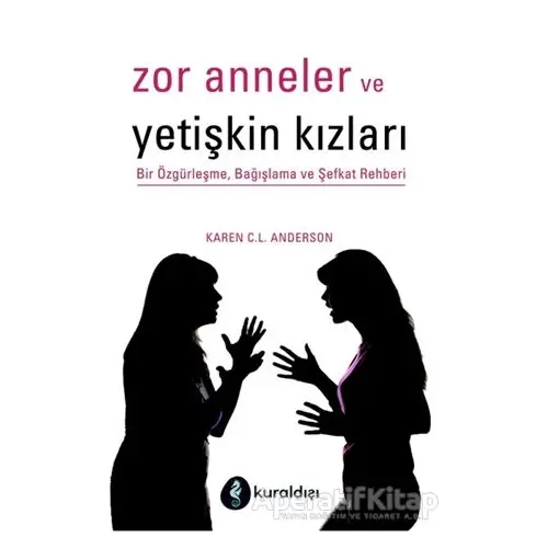 Zor Anneler ve Yetişkin Kızları - Karen C.L. Anderson - Kuraldışı Yayınevi