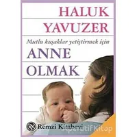 Anne Olmak - Haluk Yavuzer - Remzi Kitabevi