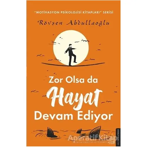 Zor Olsa da Hayat Devam Ediyor - Rövşen Abdullaoğlu - Destek Yayınları