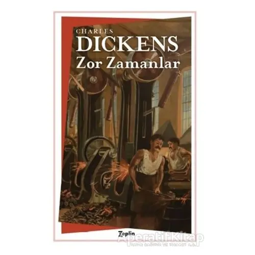 Zor Zamanlar - Charles Dickens - Zeplin Kitap