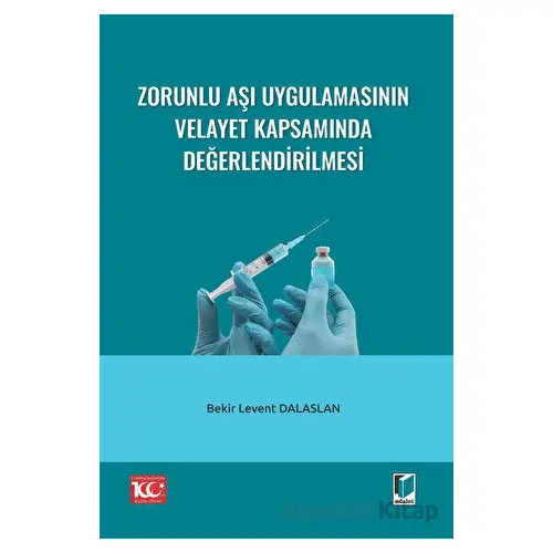 Zorunlu Aşı Uygulamasının Velayet Kapsamında Değerlendirilmesi