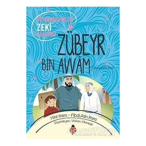 Zübeyr Bin Avvam (ra) - Hilal Kara - Uğurböceği Yayınları