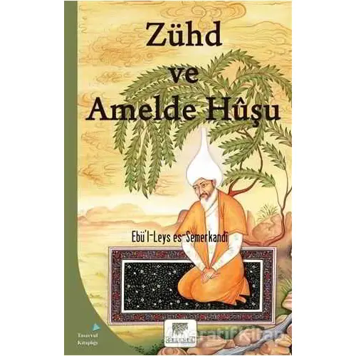 Zühd ve Amelde Huşu - Ebü’l-Leys es-Semerkandi - Gelenek Yayıncılık