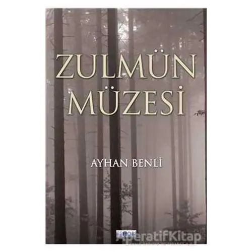 Zulmün Müzesi - Ayhan Benli - Favori Yayınları