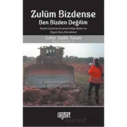 Zulüm Bizdense Ben Bizden Değilim - Cafer Sadık Yaran - Rağbet Yayınları