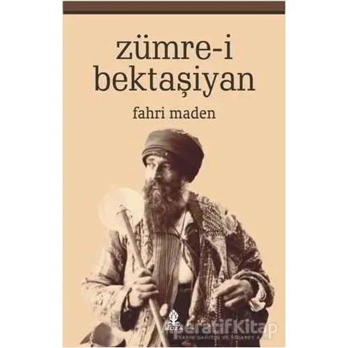 Zümre-i Bektaşiyan - Fahri Maden - Roza Yayınevi