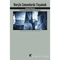 Borçlu Zamanlarda Yaşamak - Zygmunt Bauman - Ayrıntı Yayınları